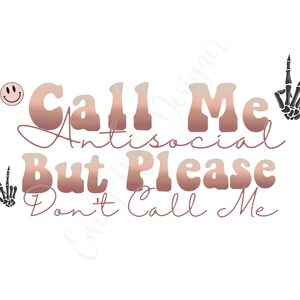 Call me antisocial PNG-Sublimation Download-Sublimation Designs-,Retro Designs,Retro png, Antisocial png,Introvert sublimation, trendy png