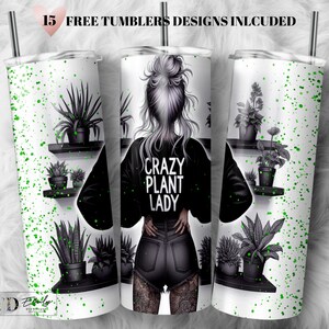 May include: White tumbler with a design featuring a woman with gray hair and the text "Crazy Plant Lady." The tumbler also displays various potted plants on shelves, with green splatter accents. Includes a silver straw.