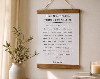 The Wonderful Things You Will Be Sign, E.W. Martin Quote, Nursery Wall Decor, Canvas Scroll Sign, Kids Room, Inspirational Quote Sign Gift