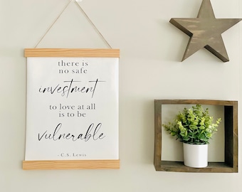 CS Lewis love quote, no safe investment, vulnerable quote, wall hang, scroll sign, home decor, anniversary gift, Valentine’s Day gift