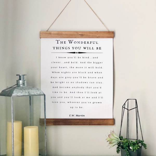 The Wonderful Things You Will Be, E.W Martin, nursery quote, nursery decor, children’s room, scroll sign, inspirational sign