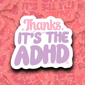 Thanks It’s The ADHD Waterproof Sticker, Mental Health Stickers, Therapy Sticker, ADHD Sticker, Mental Health Matters