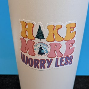 Cute Hiking Sticker - Hike More Worry Less Durable Vinyl Decal for Water Bottles Phones  Laptops - Perfect for Nature Lovers