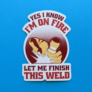 Let me finish this weld | Welding Sticker, Welding Hood Stickers, Toolbox Stickers, Gift For Welders