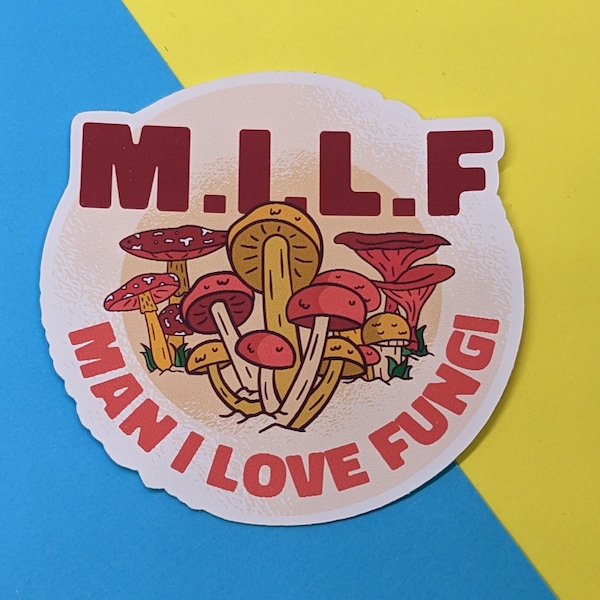 MILF - Man I Love Fungi Sticker | Vinyl Sticker, Mushroom Sticker, Funny Sticker