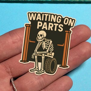 Funny Mechanic Sticker / Waiting on parts / Vinyl Toolbox Decal