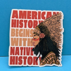 La storia americana inizia con la storia dei nativi americani - Adesivo nativi americani - Adesivo indigeno