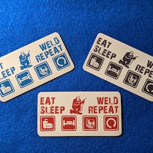 Eat Sleep WELD Repeat Vinyl Sticker  Welding Hood  Toolbox Decal  Perfect Gift for Welders