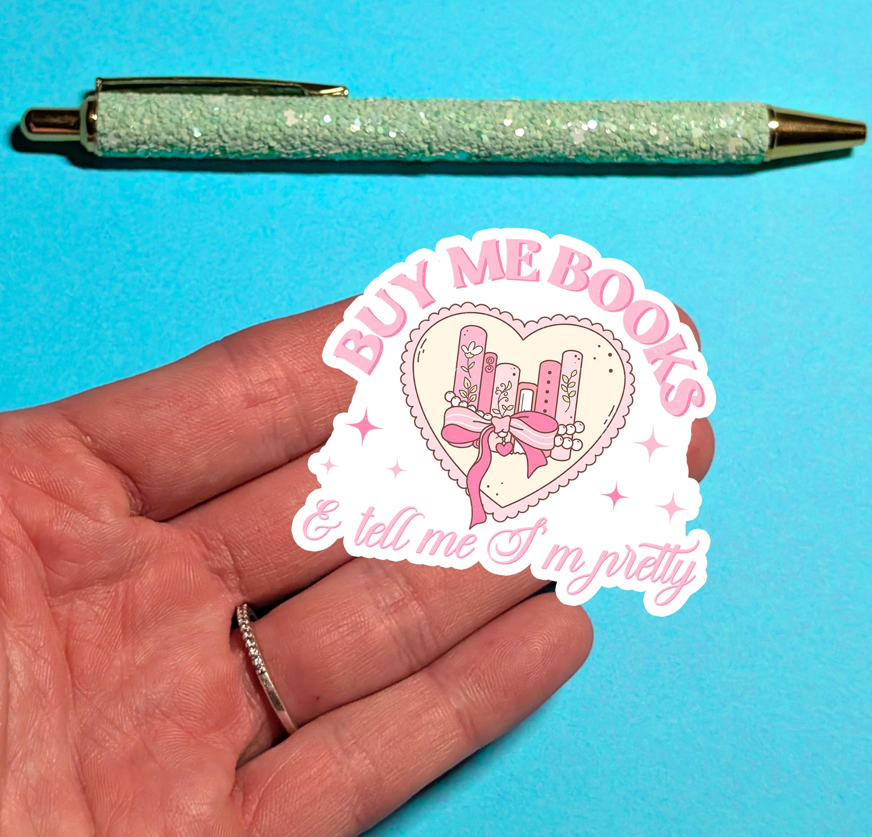 Buy me books & tell me i'm pretty sticker – Cute Book Sticker, Book Club, Booktok Sticker