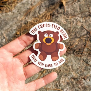 Cross-eyed Bear Sticker - Funny 90s Misheard Lyrics Décor