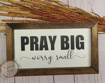 Divinity Boutique Pray Big Worry Small in Black 7 x 4.5 Wooden Decorative Tabletop Sign Divinity Boutique Pray Big Worry Small in Black 7 x 4.5 Wooden Decorative Tabletop Sign