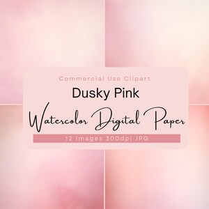 May include: A digital graphic with a soft, dusky pink watercolour design. The image includes text that reads "Commercial Use Clipart," "Dusky Pink," and "Watercolor Digital Paper." The graphic also states "12 Images 300dpi JPG."