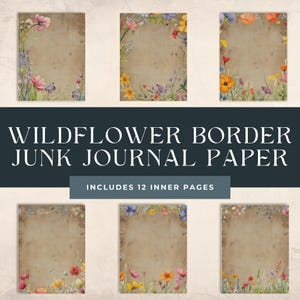 Wildflower Border Junk Journal Paper, carta pergamena invecchiata con fiori per diari e scrapbooking. Clipart floreale antica rustica.
