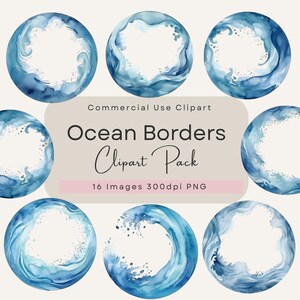 May include: A collection of watercolor ocean border clipart in shades of blue. Each circular design features a wave pattern around a white center. The text "Ocean Borders Clipart Pack" is displayed with the words "Commercial Use Clipart" above and "16 Images 300dpi PNG" below.