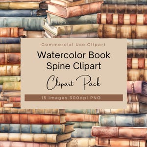 May include: Watercolor image of stacked books with various colors and textures. The image includes text that reads "Commercial Use Clipart, Watercolor Book Spine Clipart, Clipart Pack, 15 Images 300dpi PNG."
