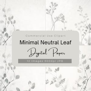 May include: A digital paper set featuring a minimal neutral leaf design. The image showcases a collection of 12 images in JPG format, with a resolution of 300dpi. The design includes delicate, grayscale leaf illustrations.