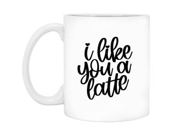 I Like You A Latte Valentine's Day Coffee Mug, 11oz Porcelain Ceramic Mug, Valentine's Day Gift Ideas For Her, Him, Galentine's Day