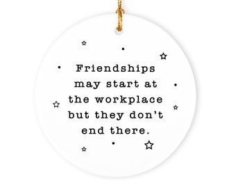 Work Friendship Ornament Keepsake, Gift for Work Bestie, Coworker, Colleague, Work Friend, Friendships May Start at the Workplace