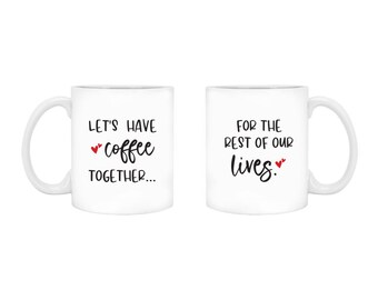 Let's Have Coffee Together For The Rest Of Our Lives Coffee Mug, 2-PK Valentine's Day Gifts For Her, Him, Newlyweds, Couples, Wife, Husband