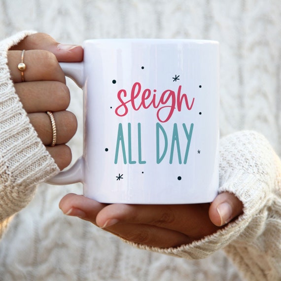 Sleigh All Day Christmas Ceramic Mug, 11oz Christmas Coffee Mug, Christmas  Gift Ideas, White Elephant Gift Ideas For Coffee Lovers