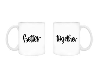 Better Together Coffee Mugs, Porcelain Ceramic  Mug, Valentine's Day Gift Ideas For Her, Him, Wedding, Newlyweds, Couples, Wife, Husband