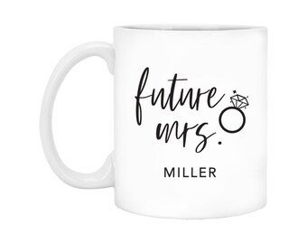Personalized Future Mrs Mug, Engagement Coffee Mug, Engagement Gift for Her Bride To Be Gift, Future Mrs Gift, Wifey, Wedding, Bridal Shower