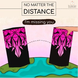 May include: A pink and black geometric design is split in half, with each half on a separate globe. The text "NO MATTER THE DISTANCE" and "I'm missing you" is above the globes. The word "TELEPATHY" is in the upper right corner.