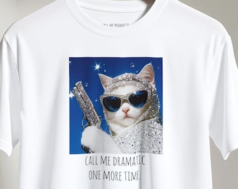 Call Me Dramatic One More Time Cat Unisex Crewneck 100% Cotton T-shirt