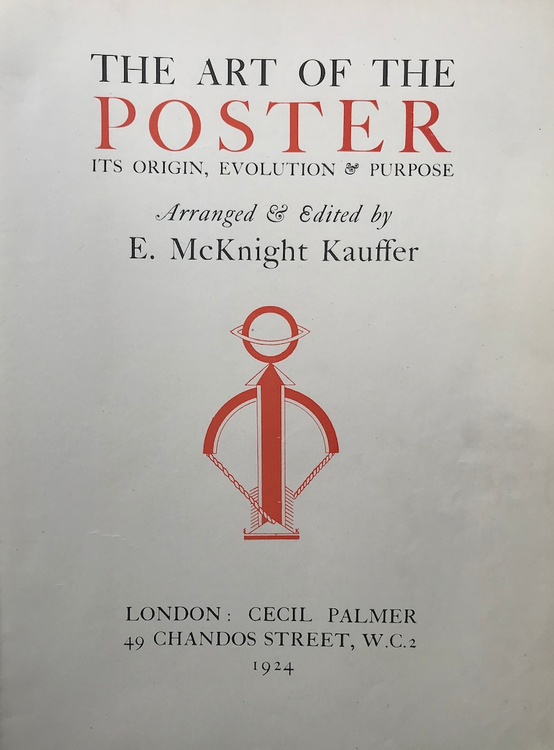 May include: A vintage book cover with the title "The Art of the Poster" in red lettering. The book was arranged and edited by E. McKnight Kauffer and published in London by Cecil Palmer in 1924.