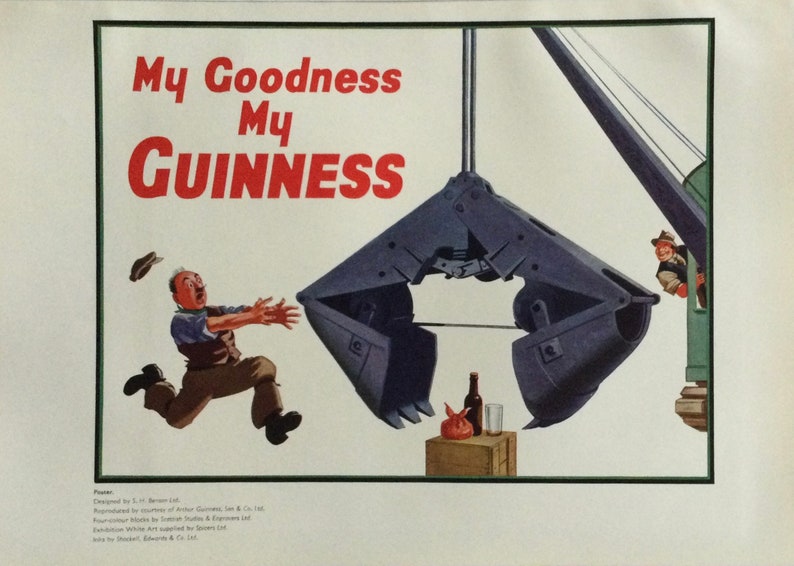 Op de afbeelding: Een vintage Guinness-reclame met een man die wegrent van een grote kraan met een grijper die op het punt staat om een ​​kist Guinness-bier te pakken. De tekst op de poster luidt "My Goodness My GUINNESS".