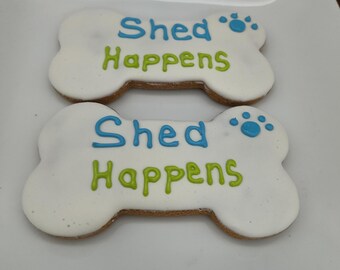 Dog Bone Cookie 3pk, Funny dog Sayings, Shed Happens, Dog Cookies, Dog Bakery, Pet Treats, Gourmet Treats, Artisan Dog bakery Treats