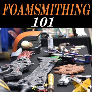 Foamsmithing 101 Ebook. Getting started with foam armor and props. Includes two prop blueprints.