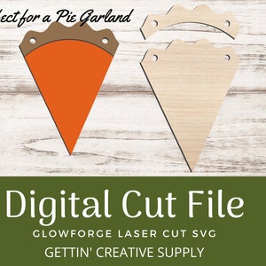 May include: Digital cut file for a pie garland. The file is for use with a Glowforge laser cutter. The design features a pie-shaped banner with a scalloped edge and two holes for hanging.