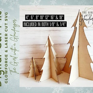 May include: A set of six wooden Christmas tree cutouts in various sizes, ranging from 4 inches to 18 inches. The trees are made of natural wood and have a rustic, unfinished look. The text "4", "6", "8", "10", "12", "16", and "18" is printed on a white background, along with the text "INCLUDED IN BOTH 1/8" & 1/4". The text "THE GIRL WITH A GLOWFORGE" is also printed on a white background.