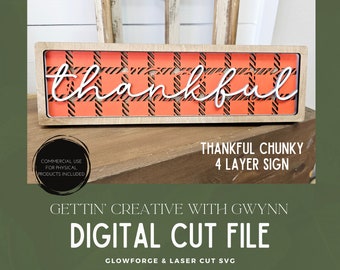 May include: A digital cut file for a four-layer "Thankful" sign with a plaid pattern. The sign is made of wood and has a chunky, rustic look. The file is compatible with Glowforge and laser cutters.