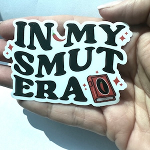 In my Smut Era, grand sticker livresque, sticker waterproof pour liseuse