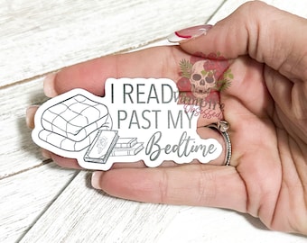 I read past my bedtime, kindle case. ereader case, laptop case, tumbler, book, bookish waterproof sticker