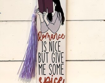 Books are nice but where is the spice , Bookish, reader, Bookmark
