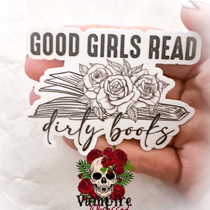 Good girls read dirty books, kindle case stickers, bookish waterproof sticker