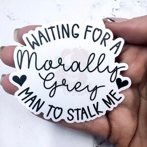 Waiting for a morally grey man to stalk me, ereader, book, bookish large waterproof sticker