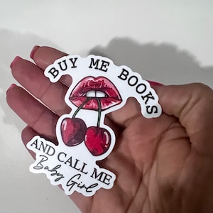 Buy me books and call me baby girl, large bookish sticker, ereader waterproof sticker