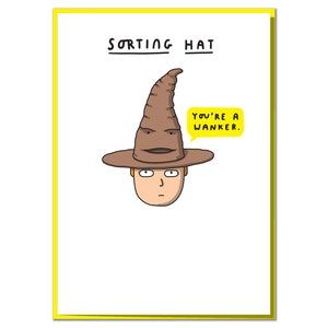 You're A W*nker. Funny Sorting Hat Birthday Card