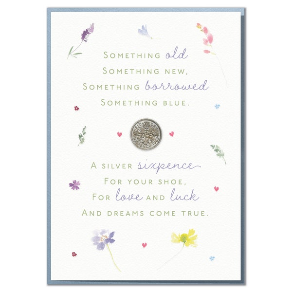 Something Old, Something New, Something Borrowed, Something Blue. Beautiful Floral Wedding Card With Real Lucky Sixpence Keepsake