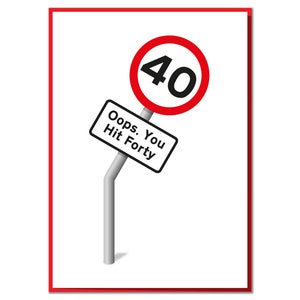 May include: A red and white road sign with the number 40 on it. The sign is tilted and attached to a grey pole. A white sign with the text "Oops. You Hit Forty" is attached to the pole below the road sign.