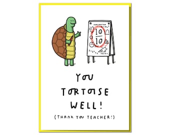 You Tortoise Well! Funny Thank You Teacher Card