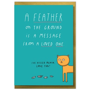 A Feather On The Ground is a Message from A Loved One Funny Birthday Card from The Cat
