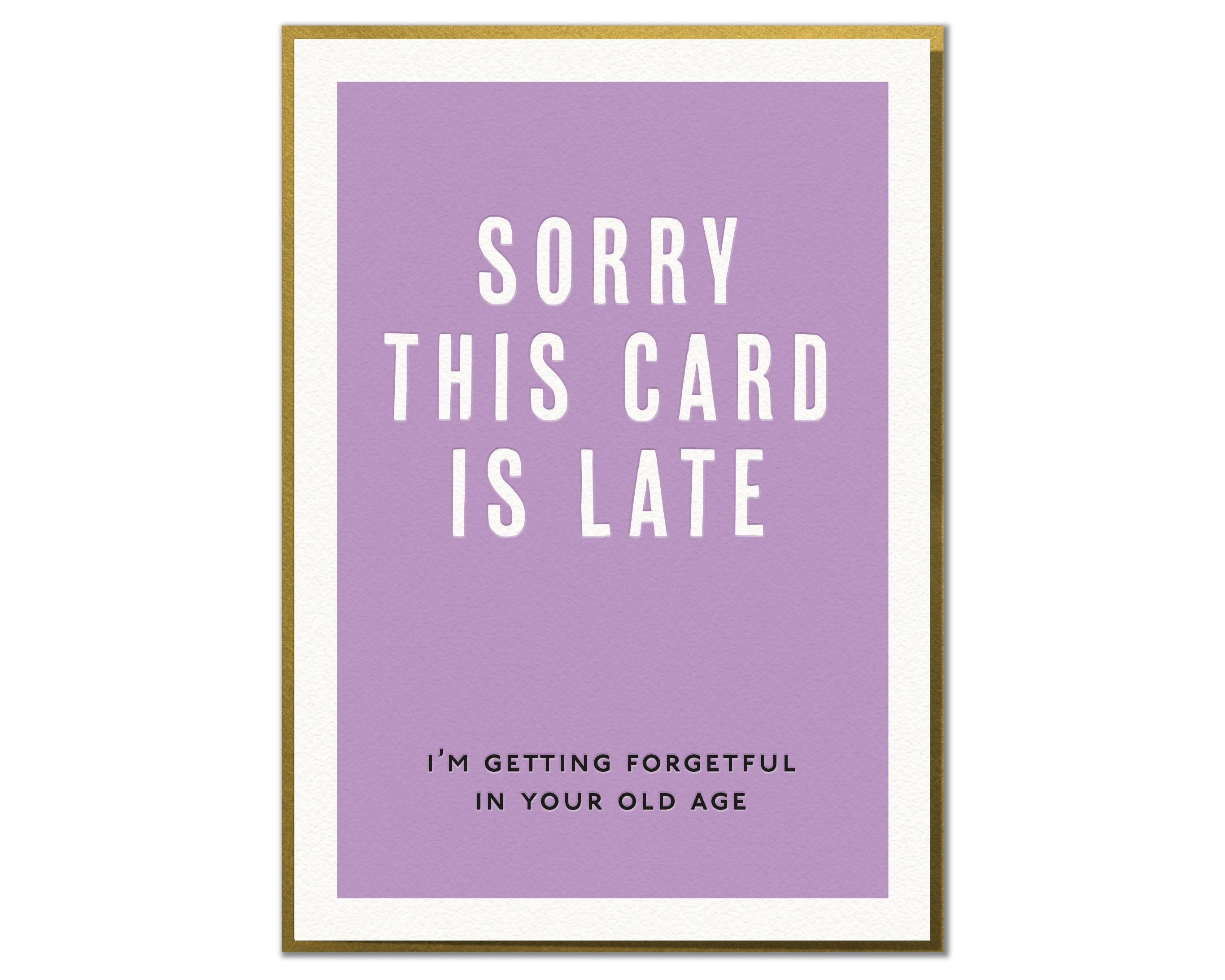Sorry This Card Is Late I m Getting Forgetful In Your Old Etsy