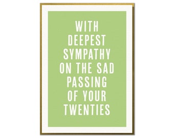 With Deepest Sympathy On The Sad Passing of Your Twenties. Funny 30th Birthday Card