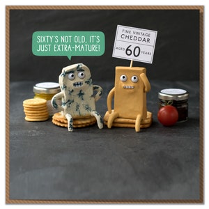 Sixty's Not Old, It's Just Extra Mature! Cheesy 60th Birthday Card