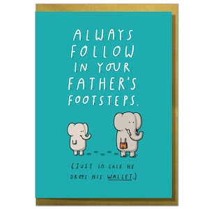 Always Follow In Your Father's Footsteps. Funny Father's Day Card, Dad Birthday Card